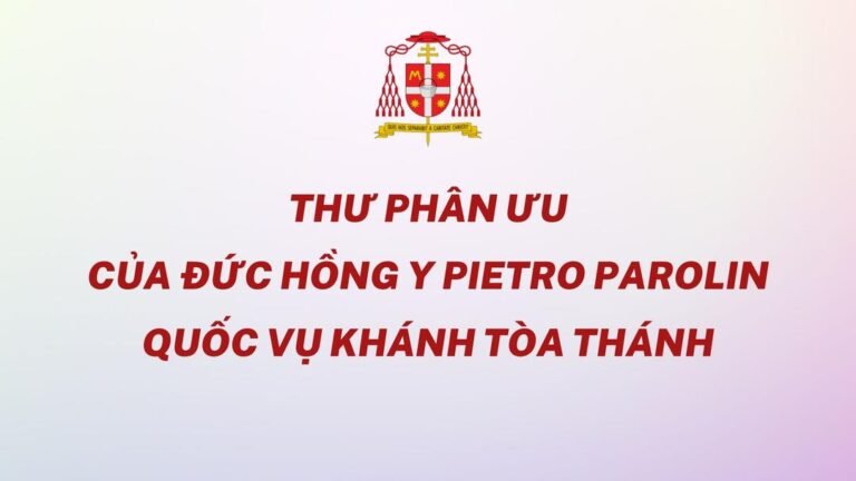 Giáo phận Long Xuyên: Thư phân ưu của Đức Hồng Y Pietro Parolin – Quốc Vụ Khanh Tòa Thánh