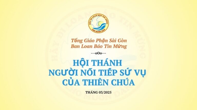 Chầu Thánh Thể tháng 3.2025: Hội Thánh nối tiếp sứ vụ của Thiên Chúa