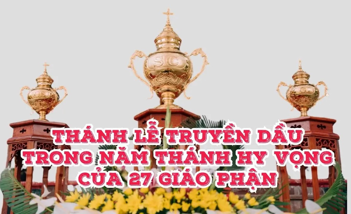 Read more about the article Nhịp sống Giáo hội Việt Nam số 16 (14/4 – 17/4/2025): Thánh lễ Truyền Dầu trong Năm thánh Hy Vọng của 27 Giáo phận