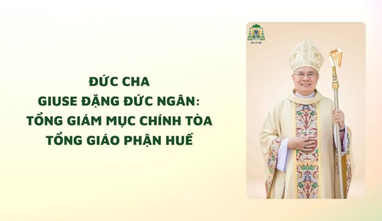 Đức cha Giuse Đặng Đức Ngân: Tổng Giám mục chính tòa Tổng Giáo phận Huế