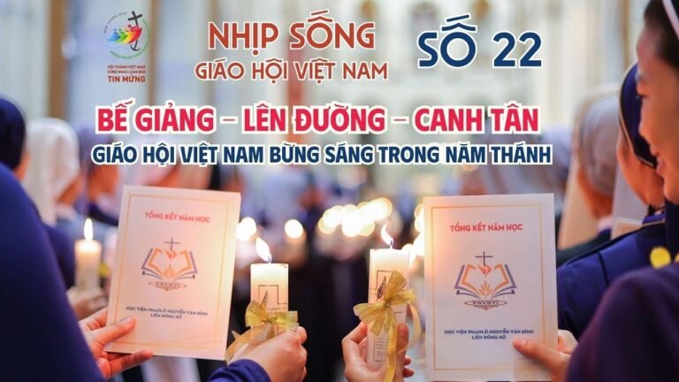Nhịp sống Giáo hội Việt Nam số 22 (19/5 – 26/5/2025): Bế giảng – Lên đường – Canh tân