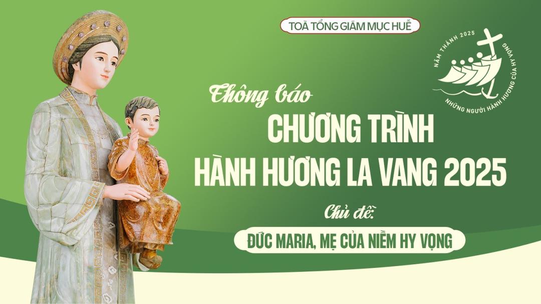 Read more about the article Tòa Tổng Giám mục Huế: Thông báo chương trình hành hương La Vang 2025